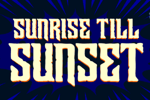 Sunrise Till Sunset font